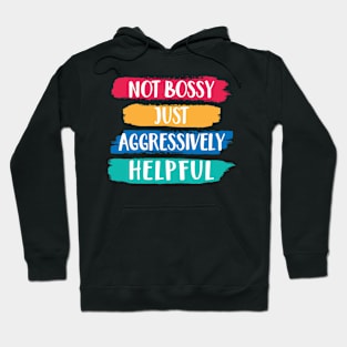 Funny Not Bossy Aggressively Helpful for Boss Entrepreneur Hoodie